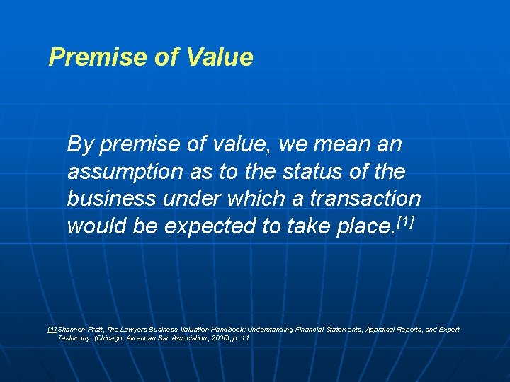 Premise of Value By premise of value, we mean an assumption as to the Premise of Value By premise of value, we mean an assumption as to the