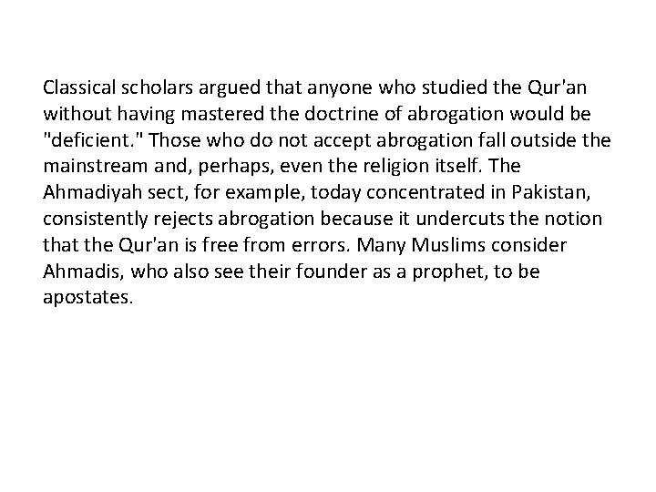 Classical scholars argued that anyone who studied the Qur'an without having mastered the doctrine