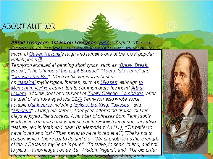 ABOUT AUTHOR Alfred Tennyson, 1 st Baron Tennyson, FRS (6 August 1809 – 6