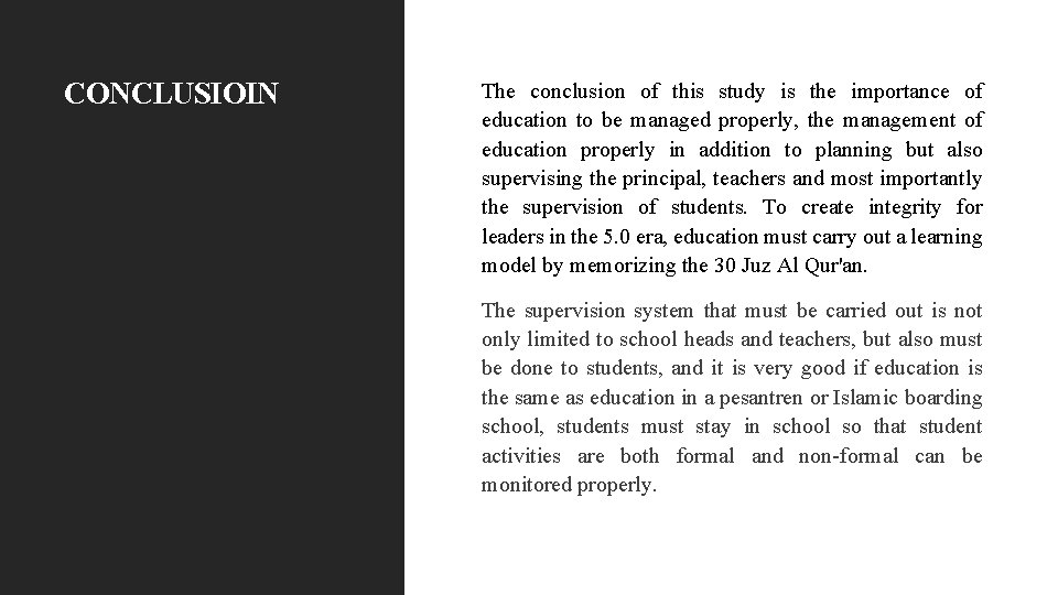 CONCLUSIOIN The conclusion of this study is the importance of education to be managed CONCLUSIOIN The conclusion of this study is the importance of education to be managed
