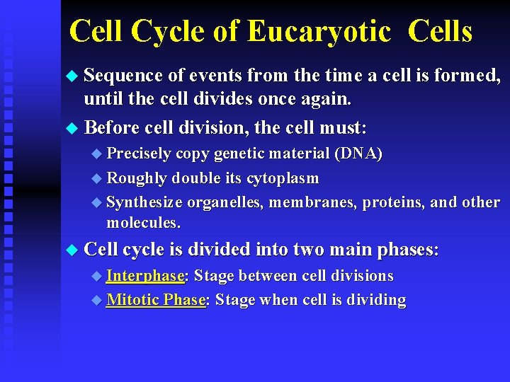 Cell Cycle of Eucaryotic Cells u Sequence of events from the time a cell