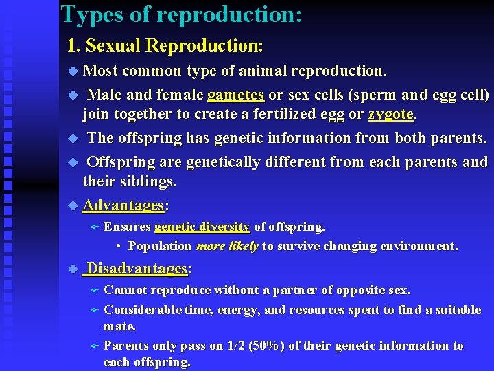 Types of reproduction: 1. Sexual Reproduction: u Most common type of animal reproduction. Male