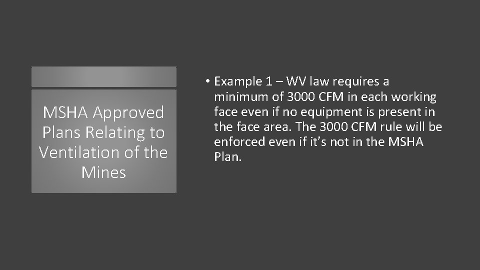 MSHA Approved Plans Relating to Ventilation of the Mines • Example 1 – WV