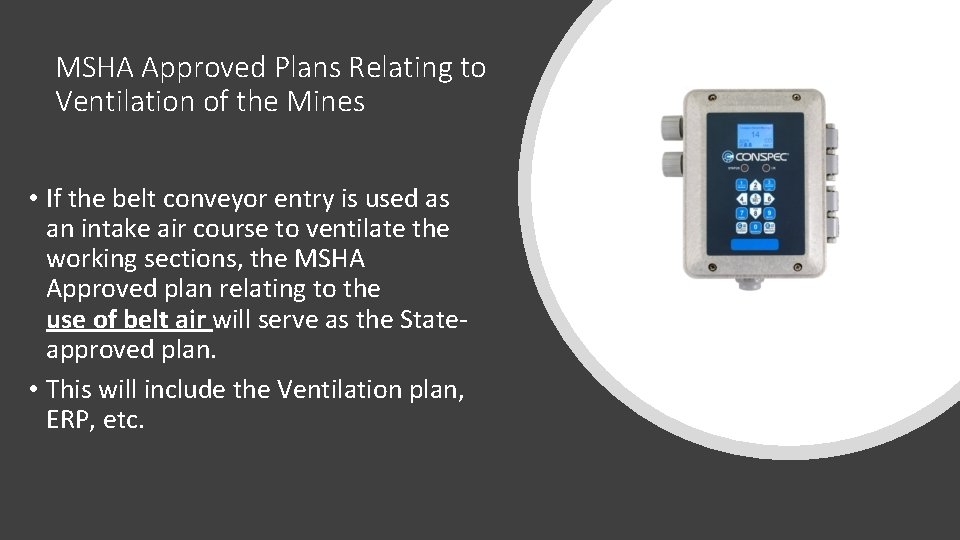 MSHA Approved Plans Relating to Ventilation of the Mines • If the belt conveyor