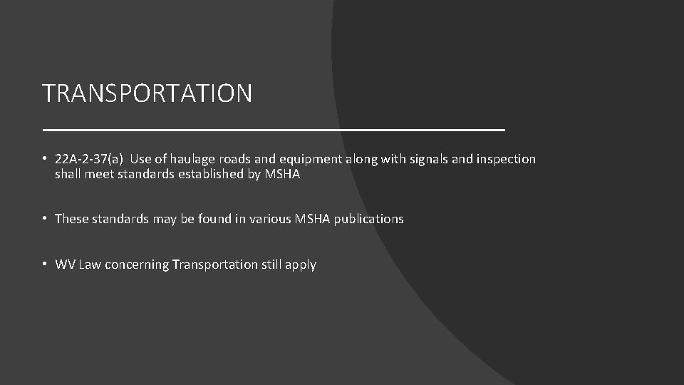 TRANSPORTATION • 22 A-2 -37(a) Use of haulage roads and equipment along with signals