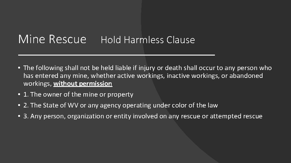 Mine Rescue Hold Harmless Clause • The following shall not be held liable if