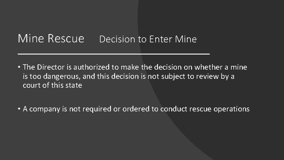 Mine Rescue Decision to Enter Mine • The Director is authorized to make the