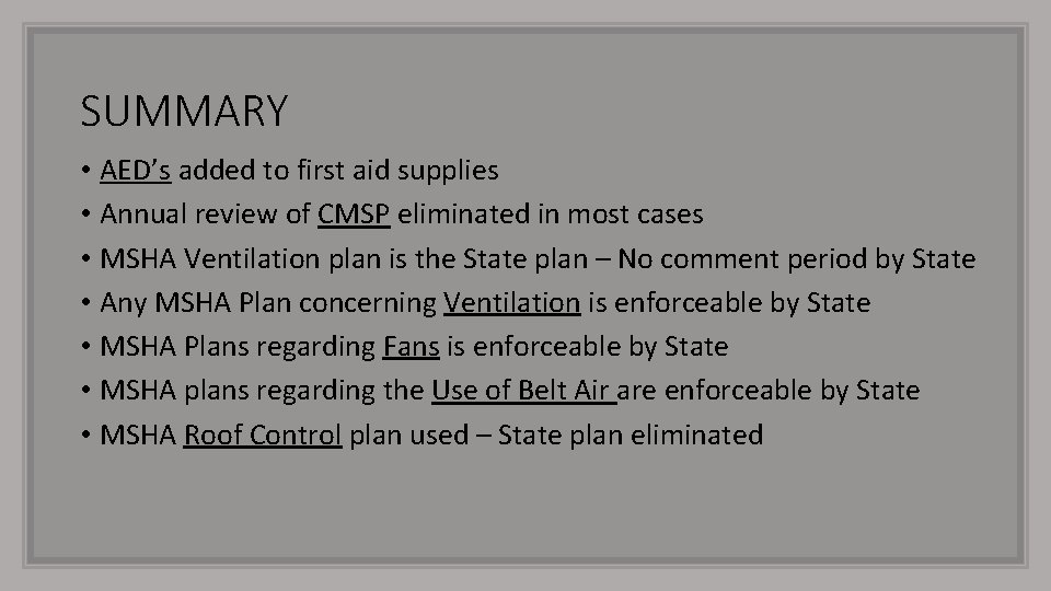 SUMMARY • AED’s added to first aid supplies • Annual review of CMSP eliminated