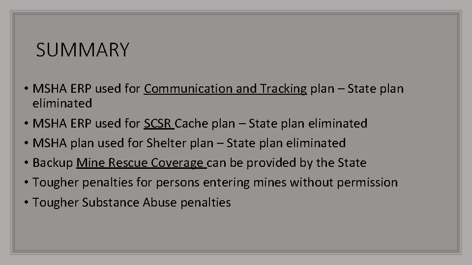 SUMMARY • MSHA ERP used for Communication and Tracking plan – State plan eliminated