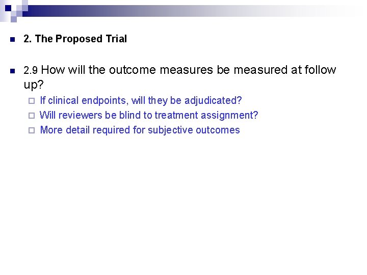 n 2. The Proposed Trial n 2. 9 How will the outcome measures be