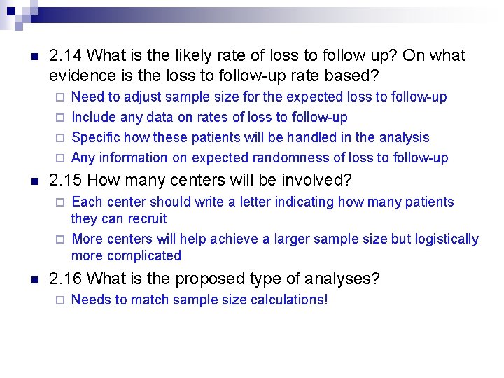 n 2. 14 What is the likely rate of loss to follow up? On