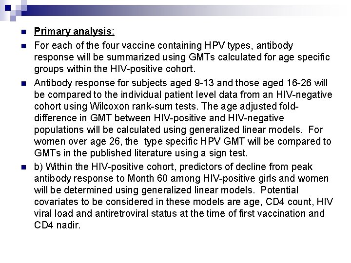 n n Primary analysis: For each of the four vaccine containing HPV types, antibody