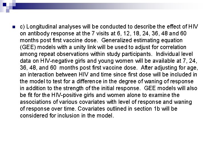  n c) Longitudinal analyses will be conducted to describe the effect of HIV