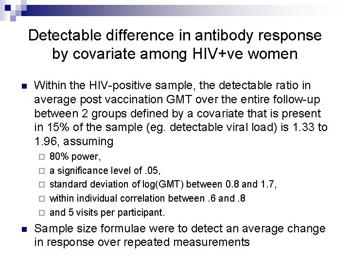 Detectable difference in antibody response by covariate among HIV+ve women n Within the HIV-positive