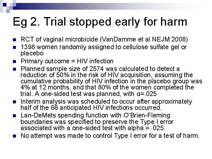 Eg 2. Trial stopped early for harm n n n n RCT of vaginal