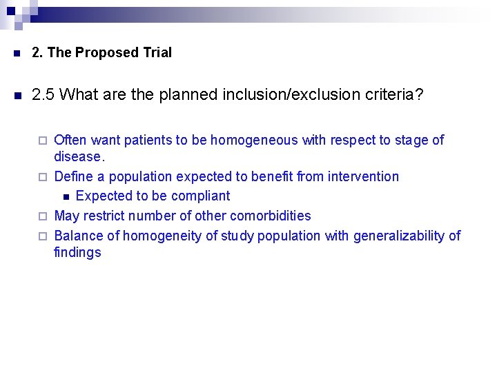 n 2. The Proposed Trial n 2. 5 What are the planned inclusion/exclusion criteria?