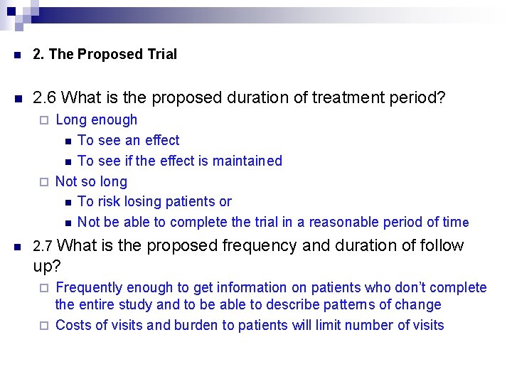 n 2. The Proposed Trial n 2. 6 What is the proposed duration of