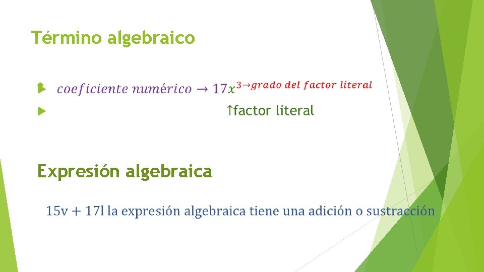 Término algebraico Expresión algebraica 