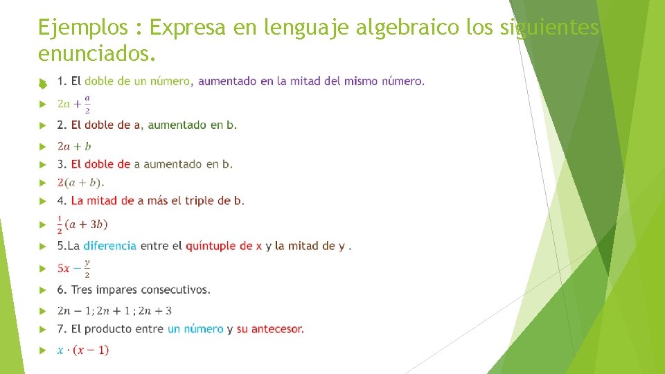 Ejemplos : Expresa en lenguaje algebraico los siguientes enunciados. 