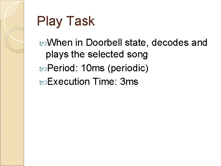 Play Task When in Doorbell state, decodes and plays the selected song Period: 10