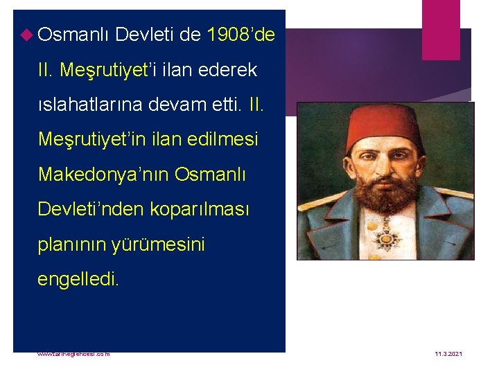  Osmanlı Devleti de 1908’de II. Meşrutiyet’i ilan ederek ıslahatlarına devam etti. II. Meşrutiyet’in