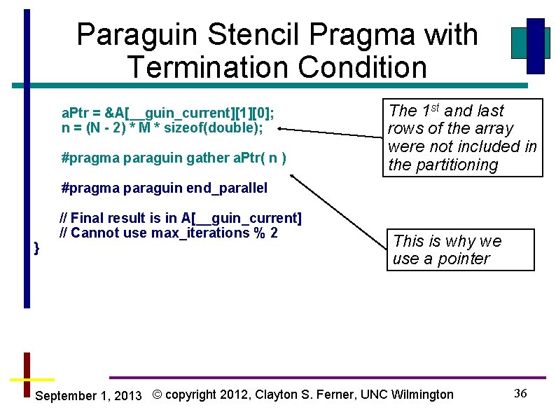 Paraguin Stencil Pragma with Termination Condition a. Ptr = &A[__guin_current][1][0]; n = (N -