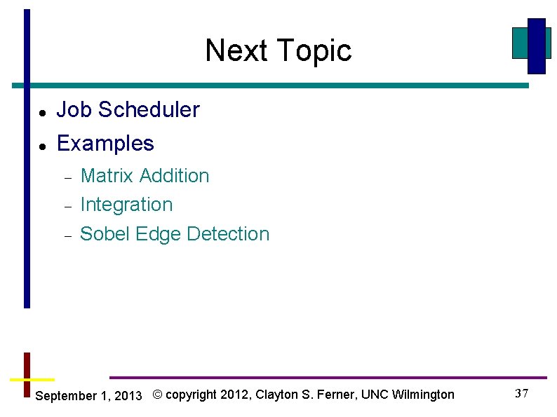 Next Topic Job Scheduler Examples Matrix Addition Integration Sobel Edge Detection September 1, 2013