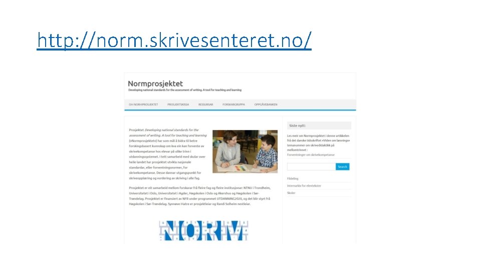 http: //norm. skrivesenteret. no/ http: //norm. skrivesenteret. no/