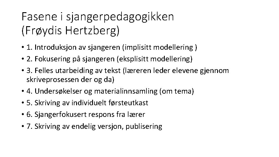 Fasene i sjangerpedagogikken (Frøydis Hertzberg) • 1. Introduksjon av sjangeren (implisitt modellering ) • Fasene i sjangerpedagogikken (Frøydis Hertzberg) • 1. Introduksjon av sjangeren (implisitt modellering ) •