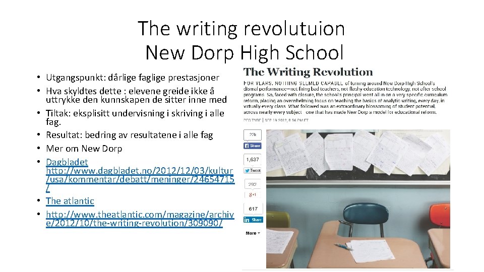 The writing revolutuion New Dorp High School • Utgangspunkt: dårlige faglige prestasjoner • Hva The writing revolutuion New Dorp High School • Utgangspunkt: dårlige faglige prestasjoner • Hva