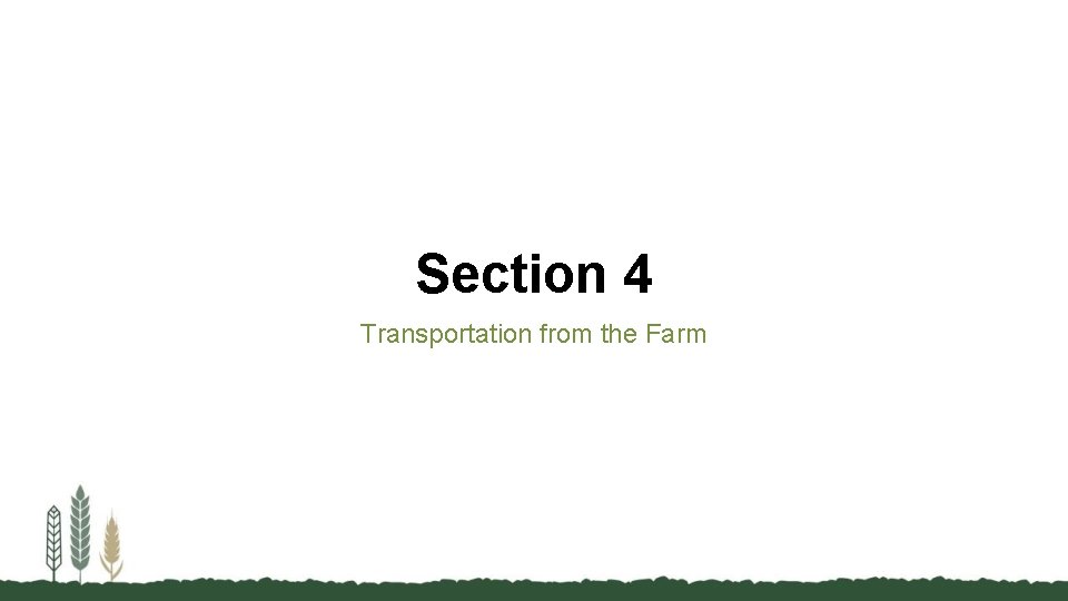 Section 4 Transportation from the Farm 