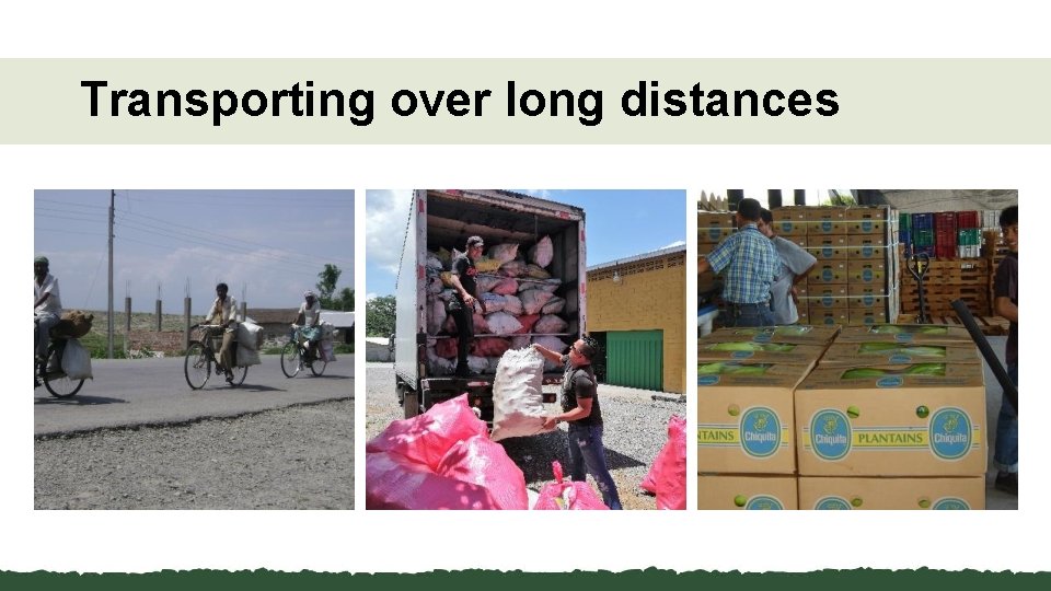 Transporting over long distances 