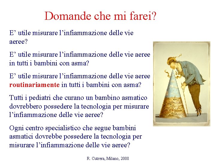 Domande che mi farei? E’ utile misurare l’infiammazione delle vie aeree in tutti i