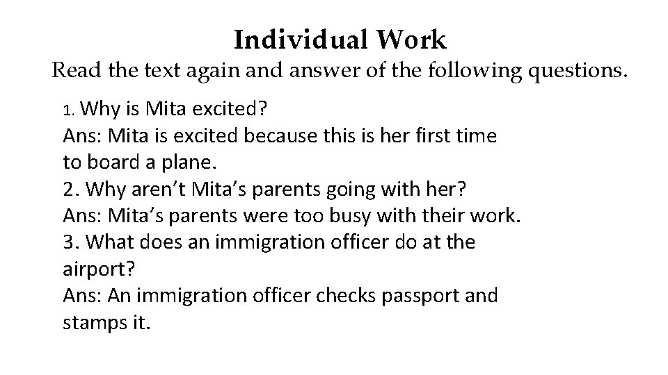 Individual Work Read the text again and answer of the following questions. 1. Why