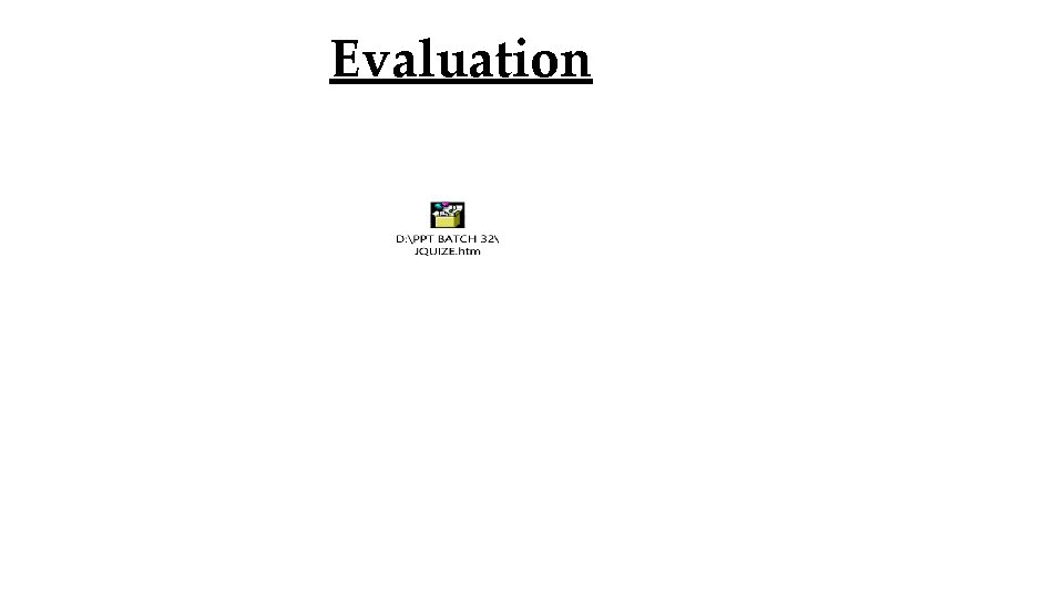 Evaluation 