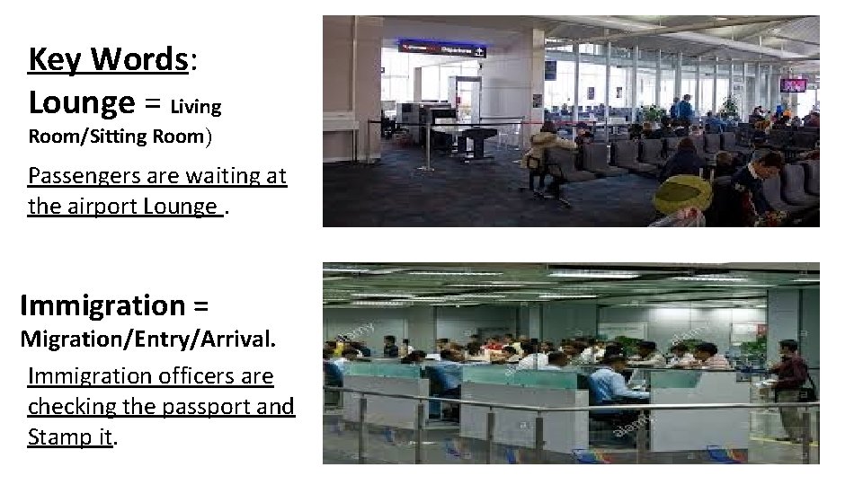 Key Words: Lounge = Living Room/Sitting Room) Passengers are waiting at the airport Lounge.