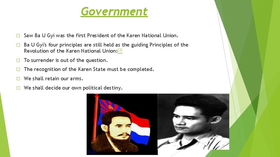 Government � Saw Ba U Gyi was the first President of the Karen National