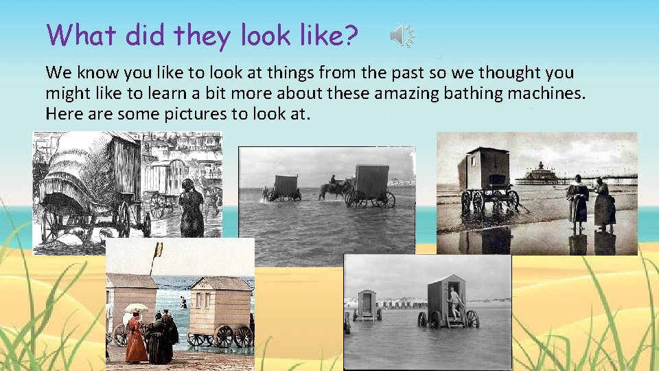 What did they look like? We know you like to look at things from