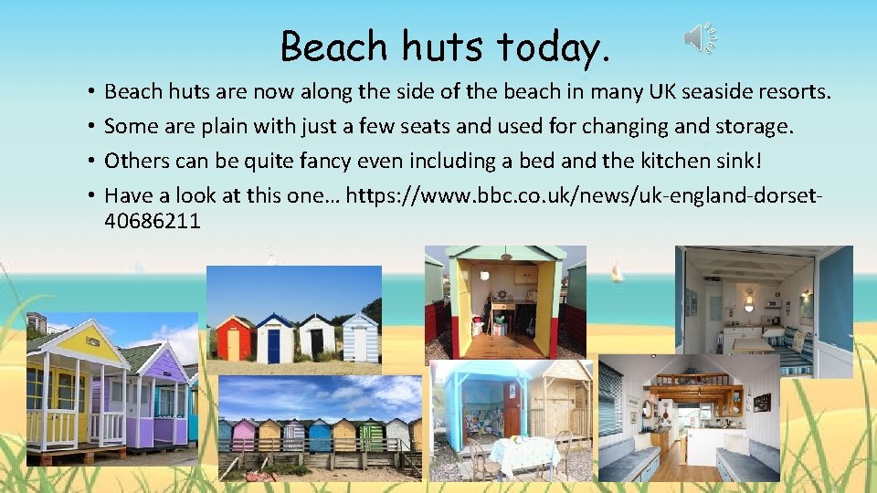 Beach huts today. • • Beach huts are now along the side of the