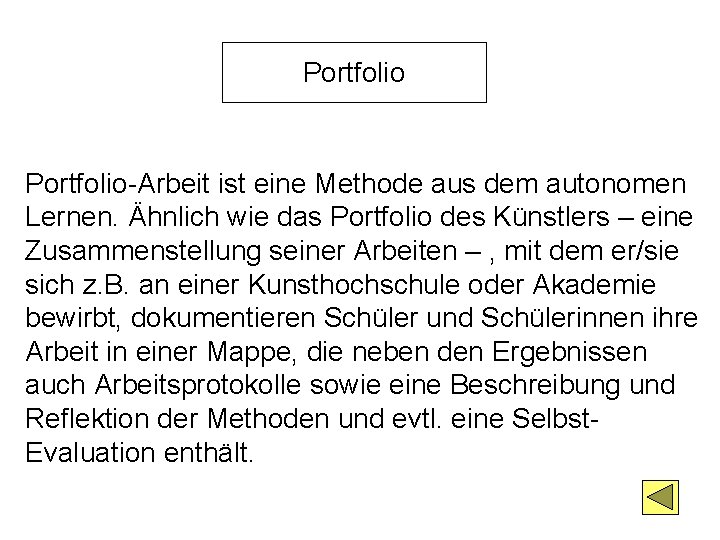 Portfolio-Arbeit ist eine Methode aus dem autonomen Lernen. Ähnlich wie das Portfolio des Künstlers