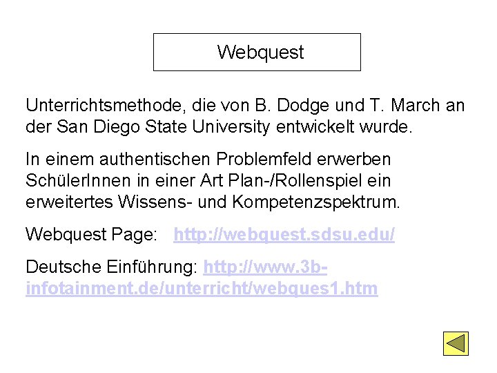 Webquest Unterrichtsmethode, die von B. Dodge und T. March an der San Diego State