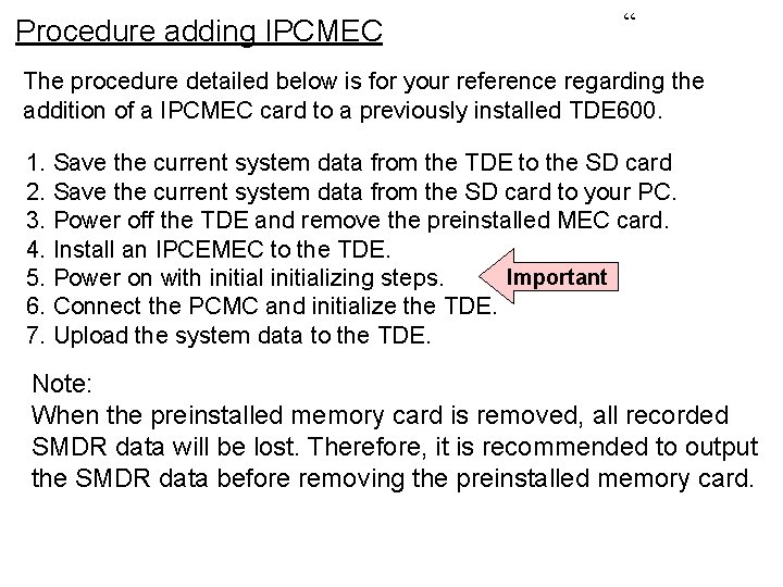Procedure adding IPCMEC “ The procedure detailed below is for your reference regarding the