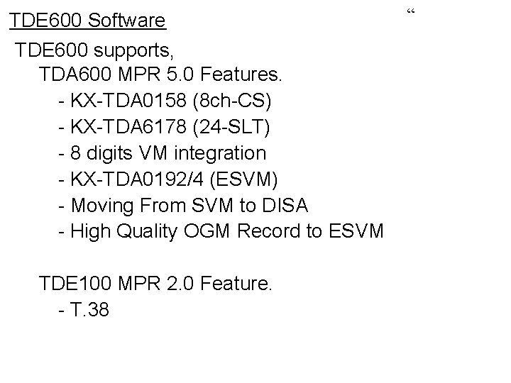 TDE 600 Software TDE 600 supports, TDA 600 MPR 5. 0 Features. - KX-TDA