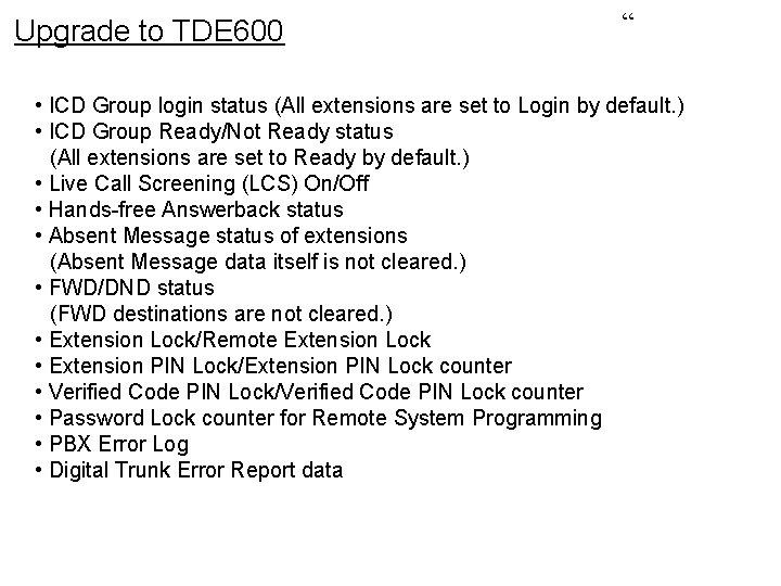 Upgrade to TDE 600 “ • ICD Group login status (All extensions are set