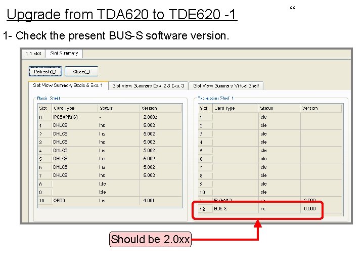 Upgrade from TDA 620 to TDE 620 -1 1 - Check the present BUS-S