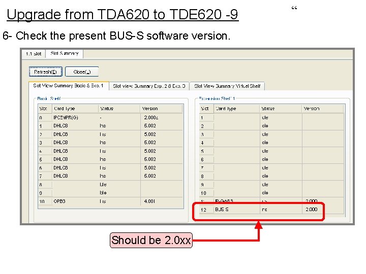 Upgrade from TDA 620 to TDE 620 -9 6 - Check the present BUS-S