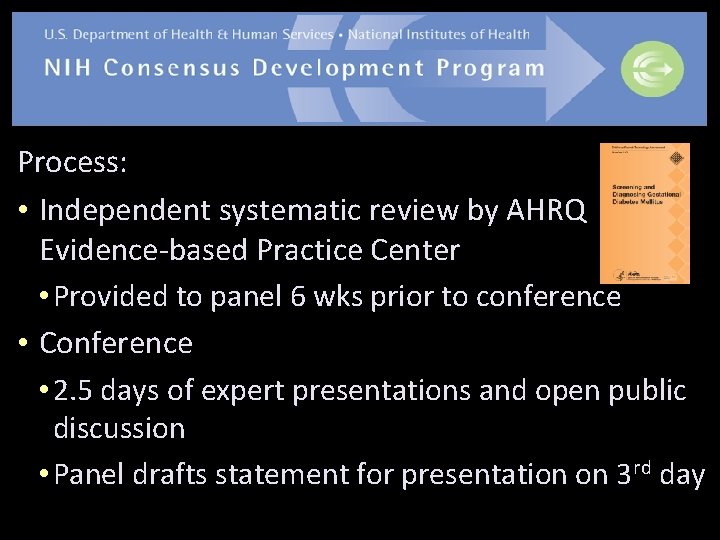 Process: • Independent systematic review by AHRQ Evidence-based Practice Center • Provided to panel