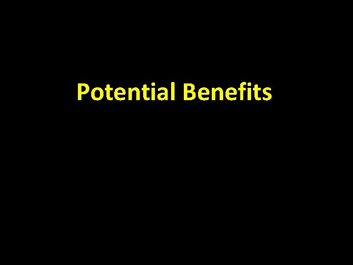 Potential Benefits 