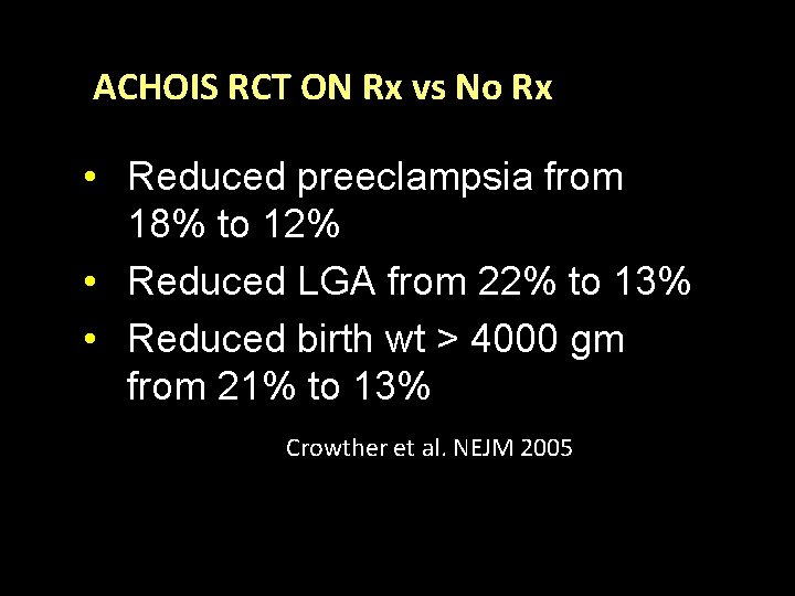 ACHOIS RCT ON Rx vs No Rx • Reduced preeclampsia from 18% to 12%