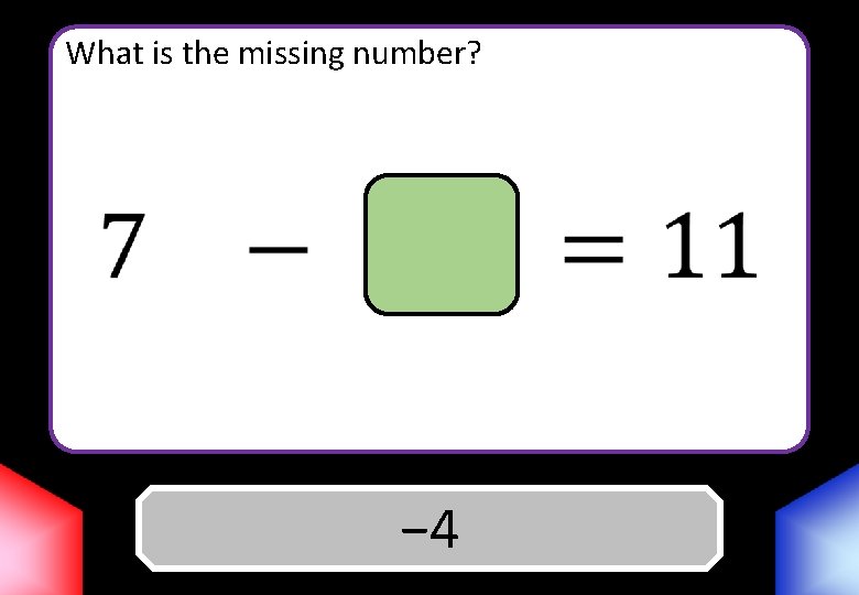 What is the missing number? Answer − 4 